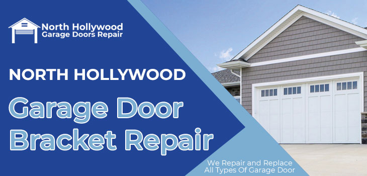 garage door bracket repair in North Hollywood